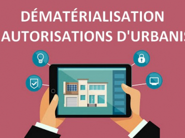 Dématérialisation des autorisations d’urbanisme dès le 1er janvier 2022