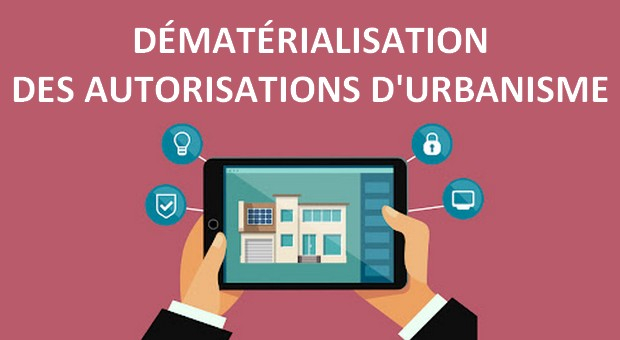 Dématérialisation des autorisations d’urbanisme dès le 1er janvier 2022